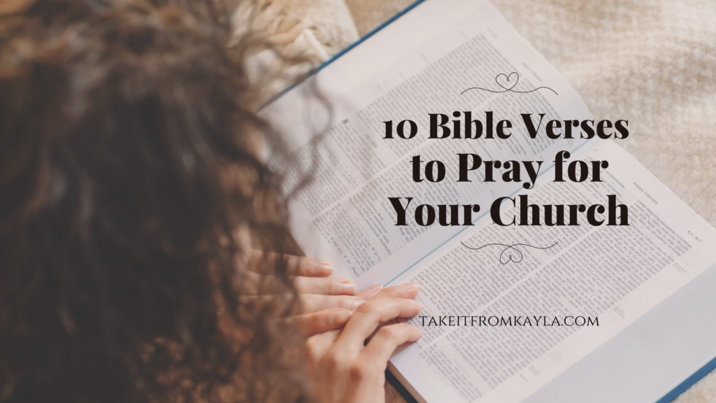 10 Bible Verses to Pray for Your Church - Take It From Kayla